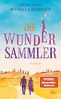 E-Book (epub) Die Wundersammler von Hans Rath, Michaela Wiebusch
