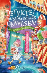 E-Book (epub) Detektei für magisches Unwesen  Aufruhr in der Bonbonfabrik von Lotte Schweizer