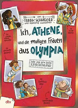 E-Book (epub) Ich, Athene, und die mutigen Frauen aus Olympia  Live aus dem alten Griechenland von Frank Schwieger