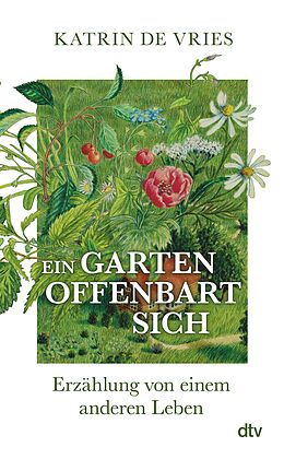 E-Book (epub) Ein Garten offenbart sich von Katrin de Vries
