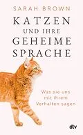 E-Book (epub) Katzen und ihre geheime Sprache von Sarah Brown