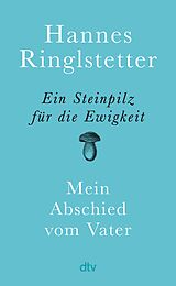E-Book (epub) Ein Steinpilz für die Ewigkeit von Hannes Ringlstetter