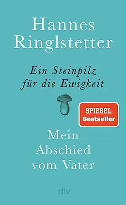 E-Book (epub) Ein Steinpilz für die Ewigkeit von Hannes Ringlstetter