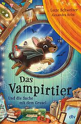 E-Book (epub) Das Vampirtier und die Sache mit dem Grusel von Lotte Schweizer