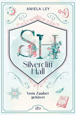 E-Book (epub) Silvercliff Hall  Vom Zauber geküsst von Aniela Ley