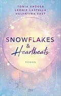 E-Book (epub) Snowflakes and Heartbeats von Tonia Krüger, Leonie Lastella, Valentina Fast