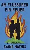 E-Book (epub) Am Flussufer ein Feuer von Ayana Mathis
