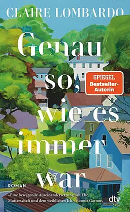 E-Book (epub) Genau so, wie es immer war von Claire Lombardo