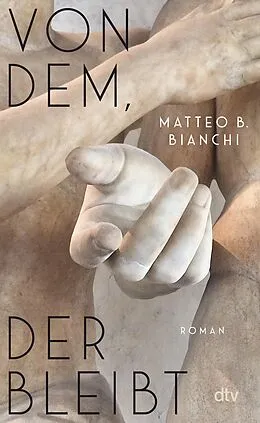 E-Book (epub) Von dem, der bleibt von Matteo B. Bianchi
