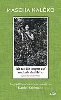 E-Book (epub) Ich tat die Augen auf und sah das Helle von Mascha Kaléko