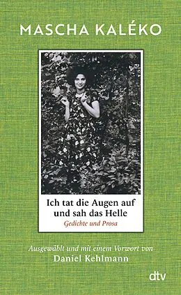 E-Book (epub) Ich tat die Augen auf und sah das Helle von Mascha Kaléko