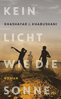 E-Book (epub) Kein Licht wie die Sonne von Khashayar J. Khabushani
