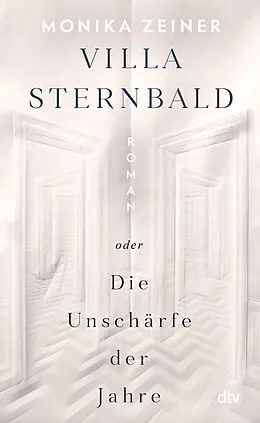 E-Book (epub) Villa Sternbald oder Die Unschärfe der Jahre von Monika Zeiner