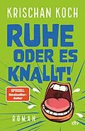 E-Book (epub) Ruhe oder es knallt! von Krischan Koch
