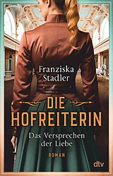 E-Book (epub) Die Hofreiterin  Das Versprechen der Liebe von Franziska Stadler