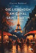E-Book (epub) Die Liebenden am Canal Saint-Martin von Claire Renaud