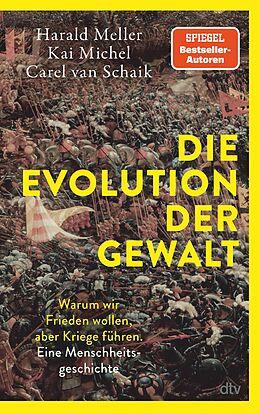 E-Book (epub) Die Evolution der Gewalt von Harald Meller, Kai Michel, Carel van Schaik