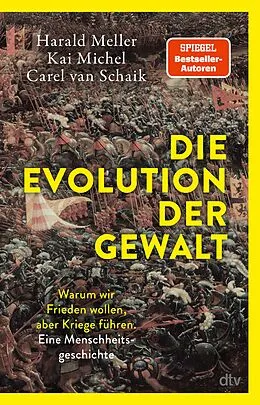 E-Book (epub) Die Evolution der Gewalt von Harald Meller, Kai Michel, Carel van Schaik