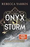 E-Book (epub) Onyx Storm  Flammengeküsst von Rebecca Yarros