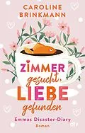 E-Book (epub) Zimmer gesucht, Liebe gefunden von Caroline Brinkmann