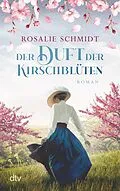 E-Book (epub) Der Duft der Kirschblüten von Rosalie Schmidt