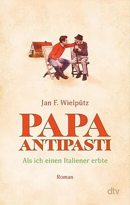 E-Book (epub) Papa Antipasti von Jan F. Wielpütz