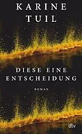 E-Book (epub) Diese eine Entscheidung von Karine Tuil