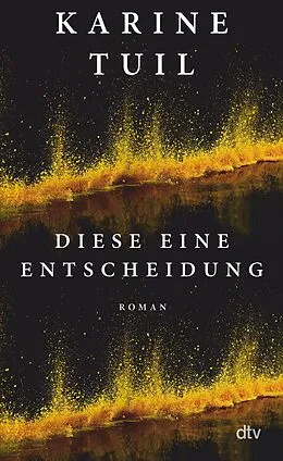 E-Book (epub) Diese eine Entscheidung von Karine Tuil