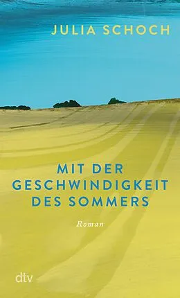 E-Book (epub) Mit der Geschwindigkeit des Sommers von Julia Schoch