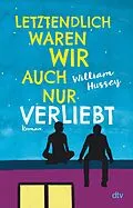 E-Book (epub) Letztendlich waren wir auch nur verliebt von William Hussey