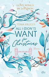 E-Book (epub) Love Songs in London  All I (don't) want for Christmas von Tonia Krüger