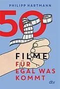 E-Book (epub) 50 Filme für egal was kommt von Philipp Hartmann