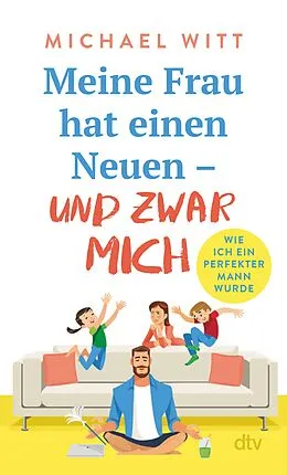 E-Book (epub) Meine Frau hat einen Neuen  und zwar mich! von Michael Witt
