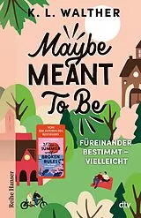 E-Book (epub) Maybe Meant To Be von K. L. Walther