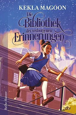 E-Book (epub) Die Bibliothek der verborgenen Erinnerungen von Kekla Magoon