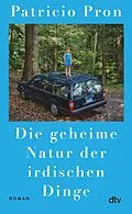 E-Book (epub) Die geheime Natur der irdischen Dinge von Patricio Pron