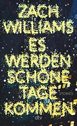 E-Book (epub) Es werden schöne Tage kommen von Zach Williams