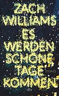 E-Book (epub) Es werden schöne Tage kommen von Zach Williams