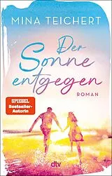 E-Book (epub) Der Sonne entgegen von Mina Teichert