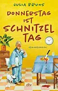 E-Book (epub) Donnerstag ist Schnitzeltag von Julia Bruns
