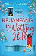 E-Book (epub) Neuanfang in Notting Hill von Norie Clarke