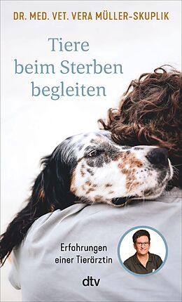 E-Book (epub) Tiere beim Sterben begleiten von Vera Müller-Skuplik