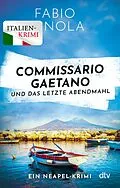 E-Book (epub) Commissario Gaetano und das letzte Abendmahl von Fabio Nola