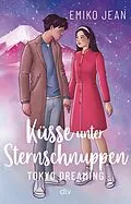 E-Book (epub) Küsse unter Sternschnuppen  Tokyo Dreaming von Emiko Jean
