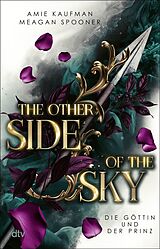 E-Book (epub) The Other Side of the Sky  Die Göttin und der Prinz von Amie Kaufman, Meagan Spooner