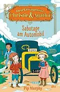 E-Book (epub) Detektivagentur Christie &amp; Agatha  Sabotage am Automobil von Pip Murphy