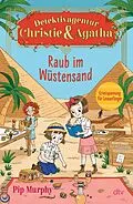 E-Book (epub) Detektivagentur Christie &amp; Agatha  Raub im Wüstensand von Pip Murphy