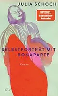 E-Book (epub) Selbstporträt mit Bonaparte von Julia Schoch