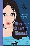 E-Book (epub) Über mir der weite Himmel von Kimberly Brubaker Bradley