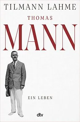 E-Book (epub) Thomas Mann von Tilmann Lahme